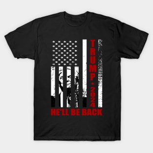 Trump 2024 He'll Be Back Patriotic Flag T-Shirt